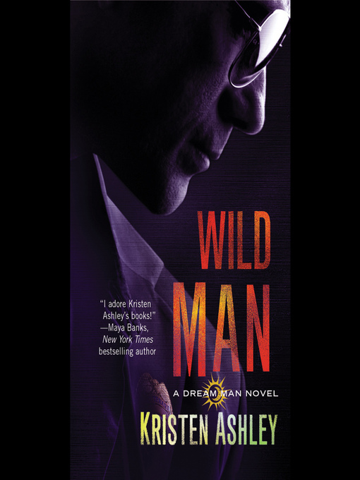 Title details for Wild Man by Kristen Ashley - Available